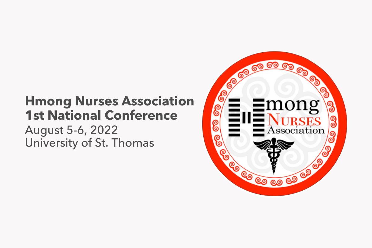 Hmong Nurses Association logo with text that reads "Hmong Nurses Association 1st National Conference August 5-6, 2022, University of St. Thomas"